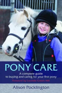 Pony Care Book : A complete guide to buying and caring for your first pony
