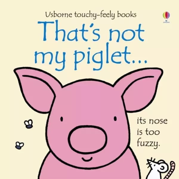 That's not my piglet baby touch and feel book by Fiona Watt