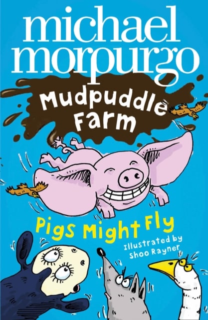 Pigs might fly by Michael Morpurgo